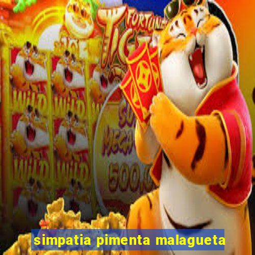 simpatia pimenta malagueta